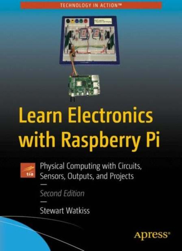 Learn Electronics with Raspberry Pi av Stewart Watkiss