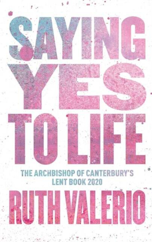 Saying Yes to Life av Ruth Valerio