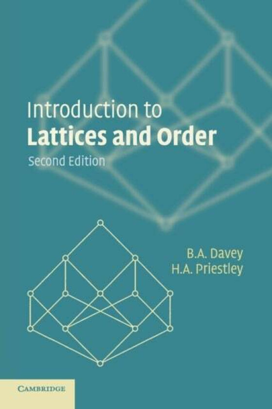 Introduction to Lattices and Order av B. A. (La Trobe University Victoria) Davey, H. A. (University of Oxford) Priestley