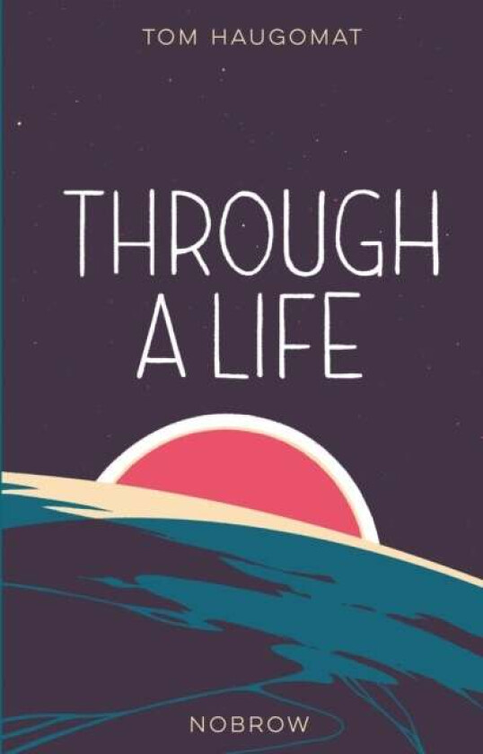 Through a Life av Tom Haugomat