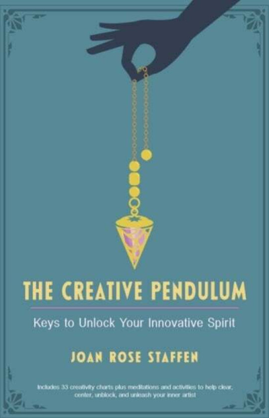 The Creative Pendulum av Joan Rose (Joan Rose Staffen) Staffen