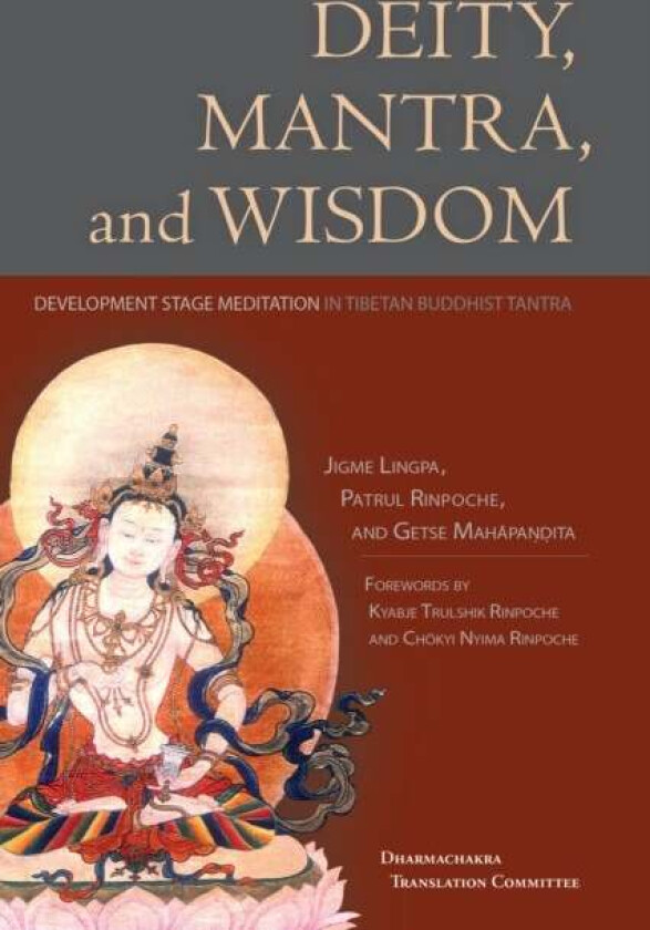 Deity, Mantra, and Wisdom av Jigme Lingpa, Patrul Rinpoche