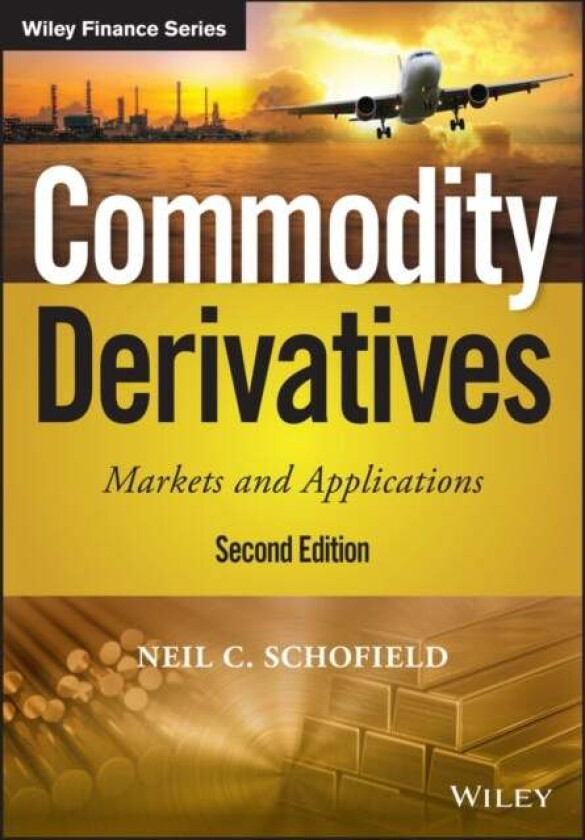 Commodity Derivatives av Neil C. Schofield