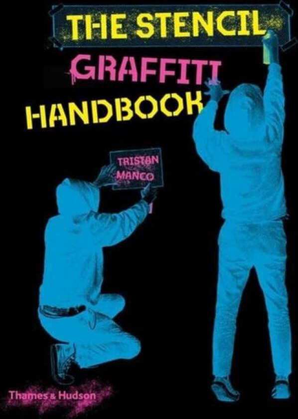 The Stencil Graffiti Handbook av Tristan Manco