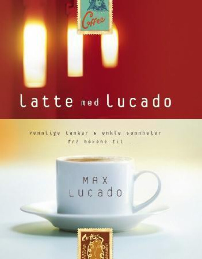Latte med Lucado av Max Lucado