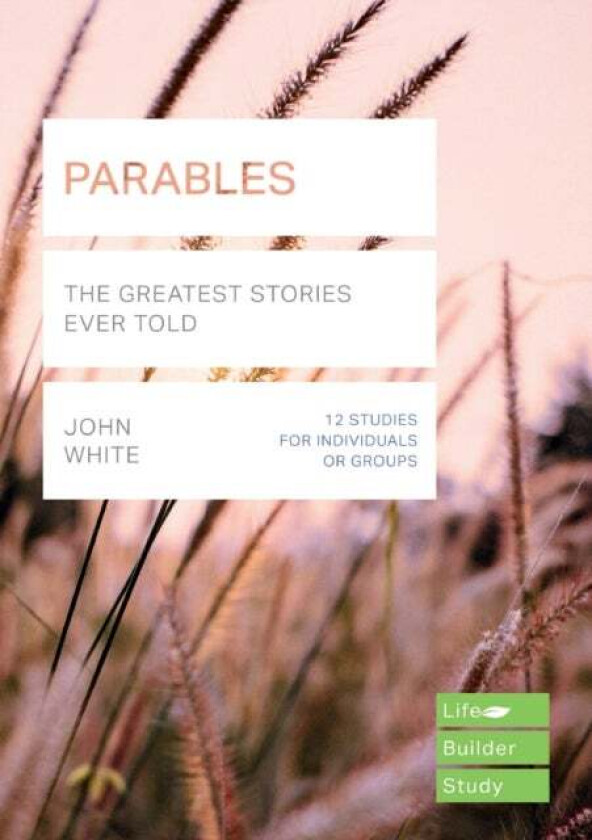 Parables (Lifebuilder Study Guides) av John White