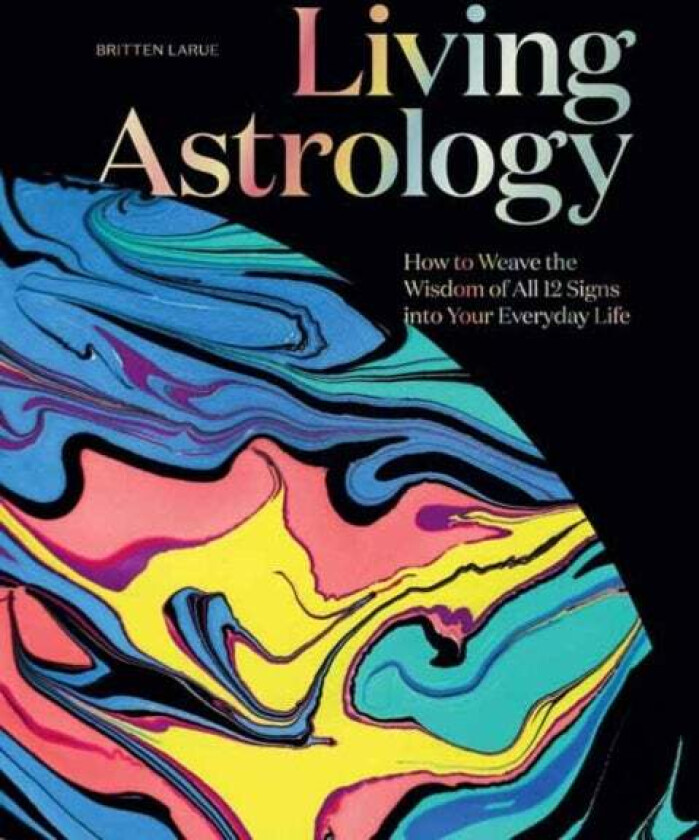 Living Astrology av Britten LaRue