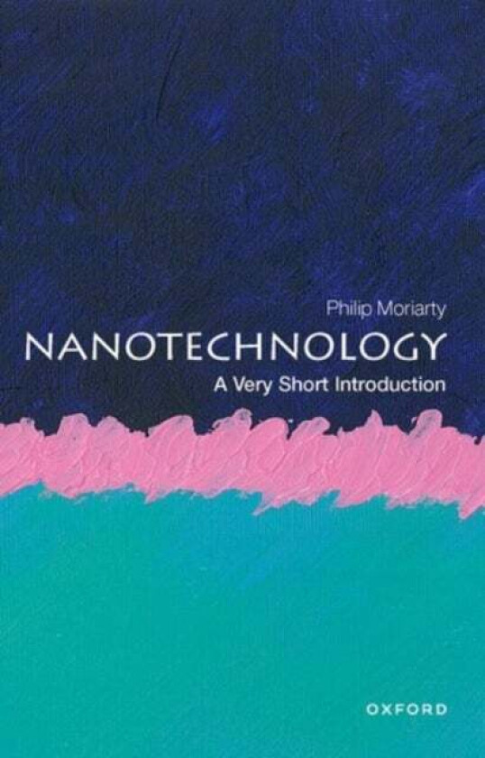 Nanotechnology: A Very Short Introduction av Philip (Professor of Physics and EPSRC Established Career Fellow) Moriarty