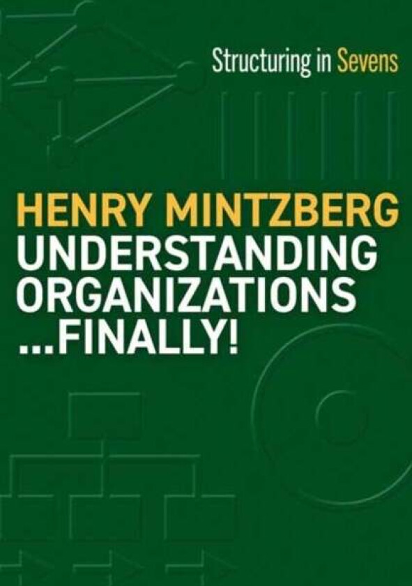 Understanding Organizations--Finally! av Henry Mintzberg