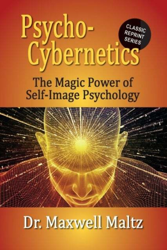 Psycho-Cybernetics The Magic Power of Self Image Psychology av Maxwell Maltz, Matt Furey