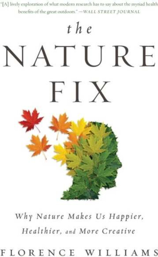 The Nature Fix av Florence Williams