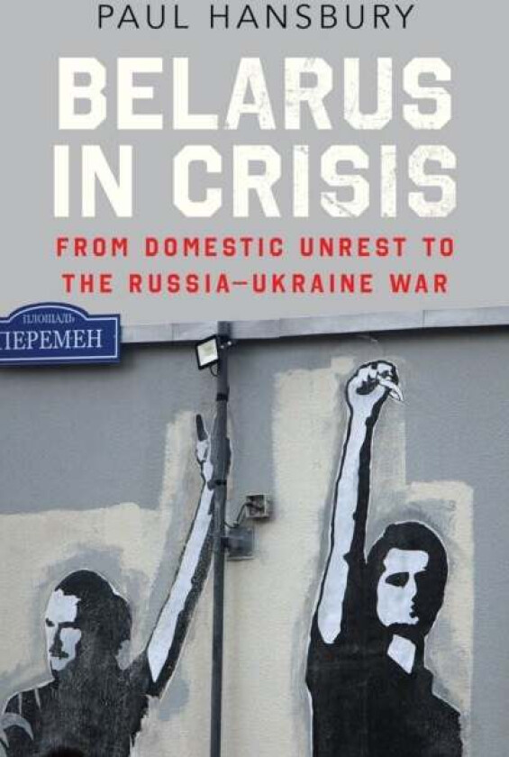Belarus in Crisis av Paul Hansbury