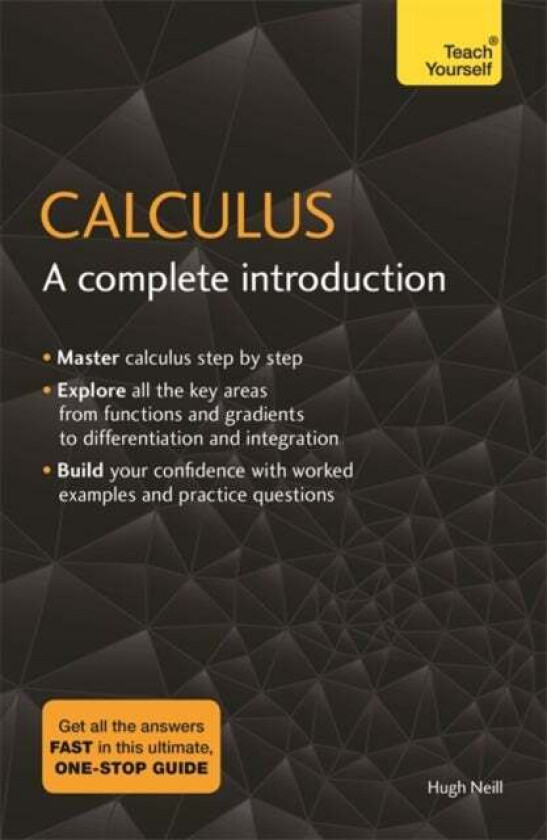 Calculus: A Complete Introduction av Hugh Neill