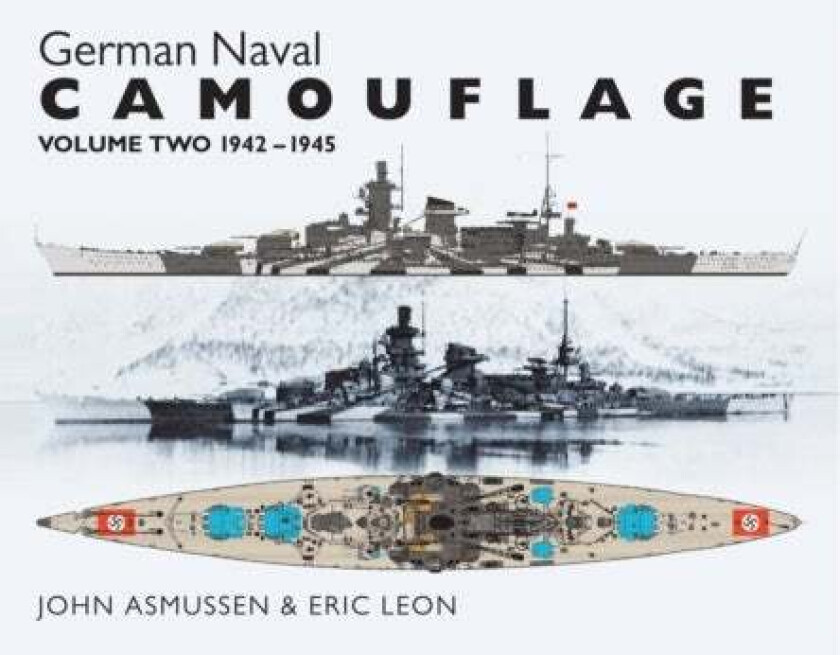 German Naval Camouflage Volume II: 1942-1945 av Eric Leon, John Asmussen