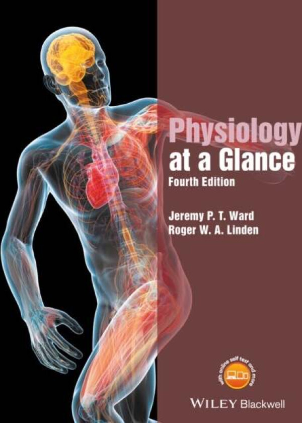 Physiology at a Glance av Jeremy P. T. Ward, Roger W. A. Linden
