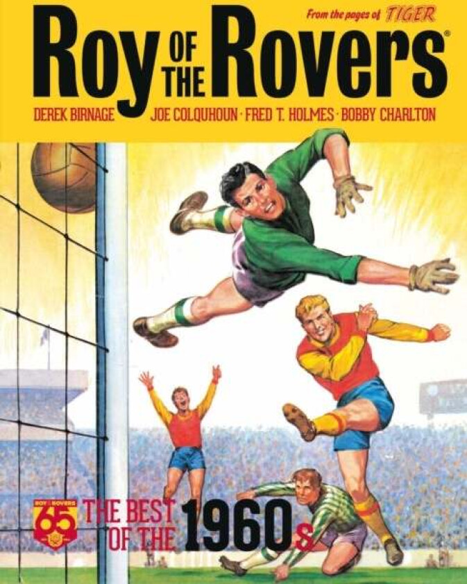 Roy of the Rovers: The Best of the 1960s av Derek Birnage, Joe Colquhoun, Fred T Holmes, Bobby Charlton