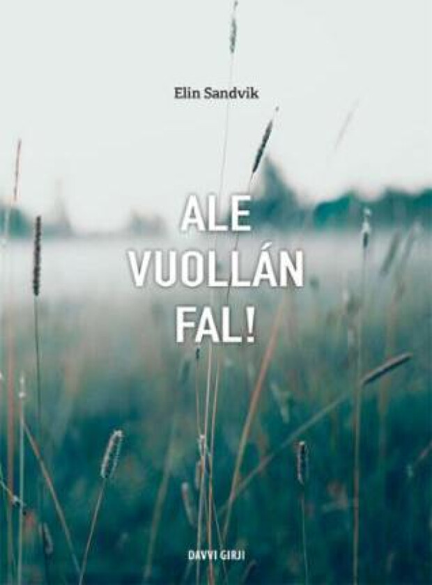 Ale vuollán fal! av Elin Sandvik