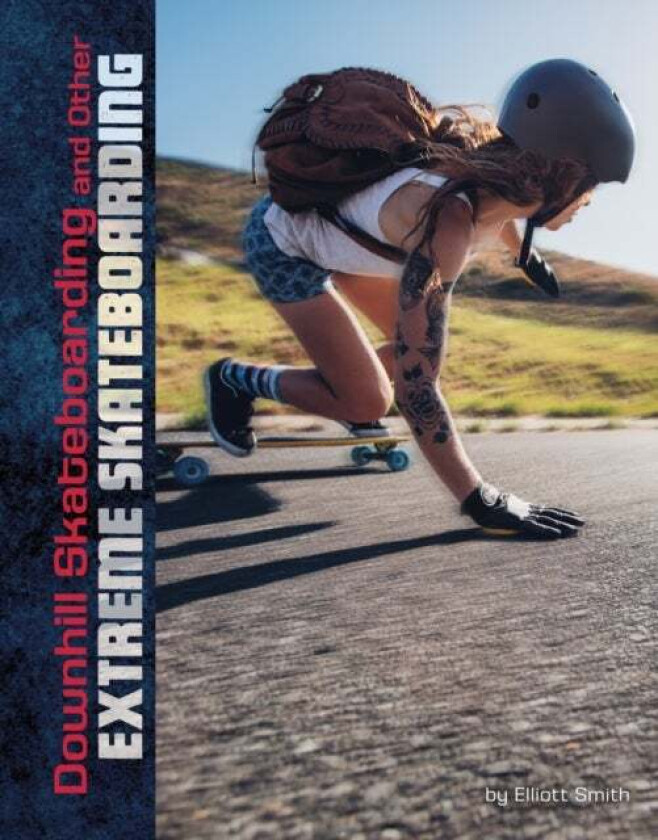 Downhill Skateboarding and Other Extreme Skateboarding av Drew Lyon