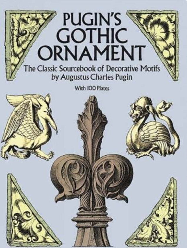 Pugin'S Gothic Ornament av Augustus C. Pugin