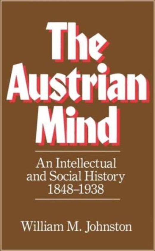 The Austrian Mind av William M. Johnston
