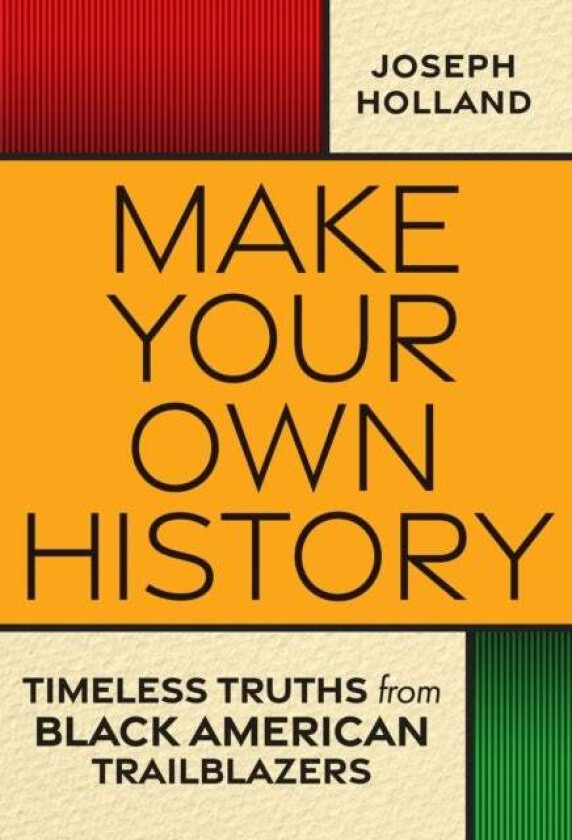 Make Your Own History av Joseph H. Holland