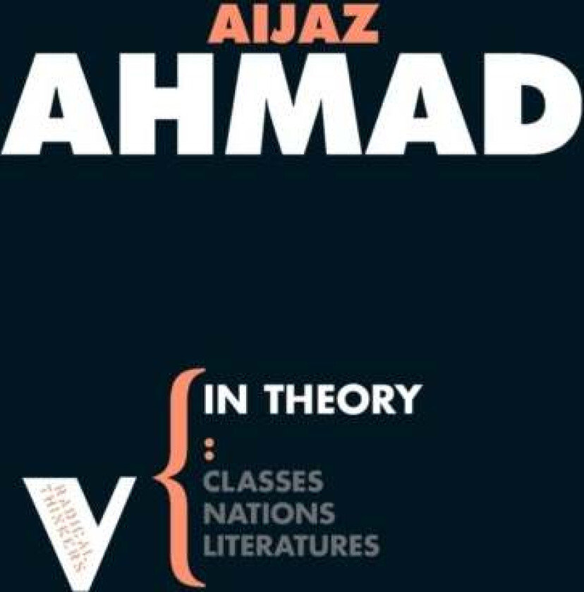 In Theory av Aijaz Ahmad