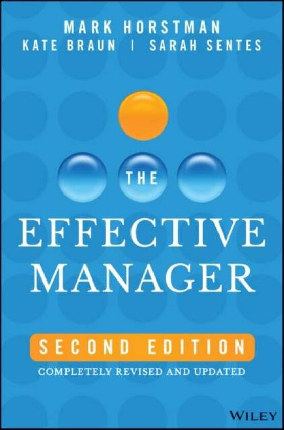 The Effective Manager av Mark Horstman, Kate Braun, Sarah Sentes