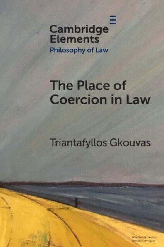 The Place of Coercion in Law av Triantafyllos (Universidad Carlos III de Madrid) Gkouvas