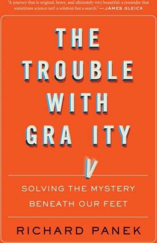 The Trouble With Gravity av Richard Panek