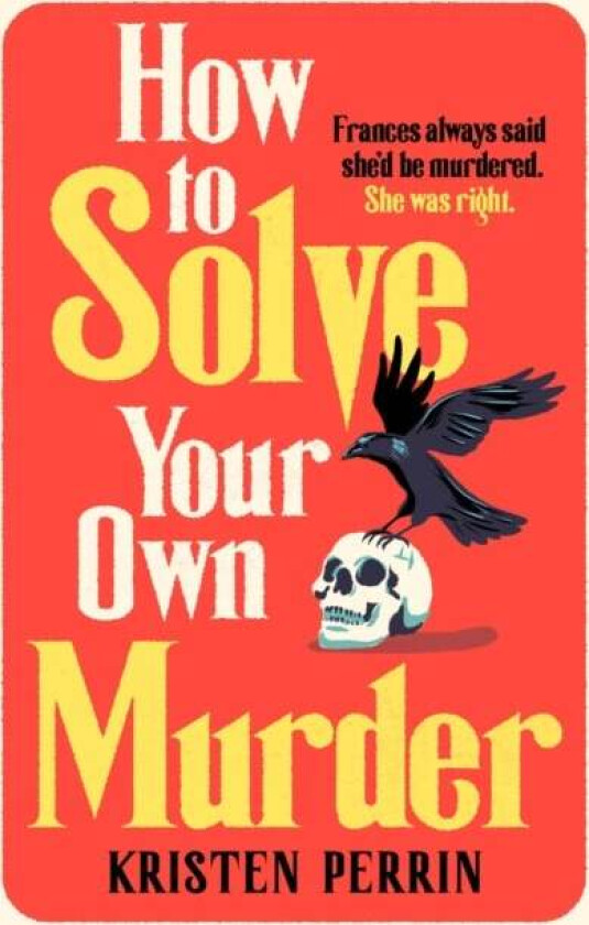 How To Solve Your Own Murder Av Kristen Perrin