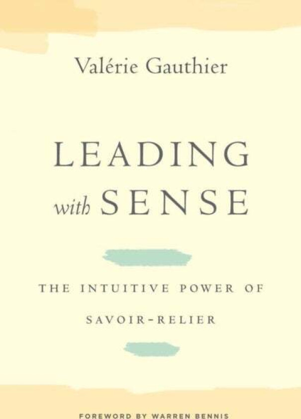 Leading with Sense av Valerie Gauthier