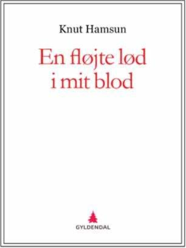 En fløjte lød i mit blod av Knut Hamsun