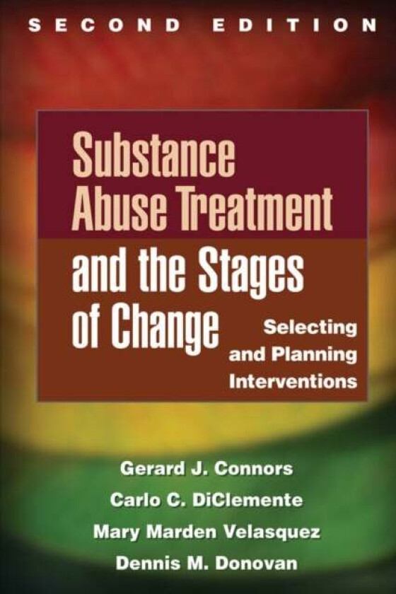 Substance Abuse Treatment and the Stages of Change av Gerard J. Connors, Carlo C. DiClemente, Mary Marden Velasquez, Dennis M. Donovan