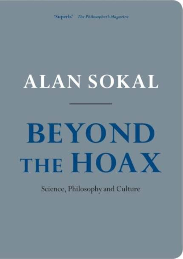 Beyond the Hoax av Alan (Professor of Physics at New York University and Professor of Mathematics at University College London) Sokal
