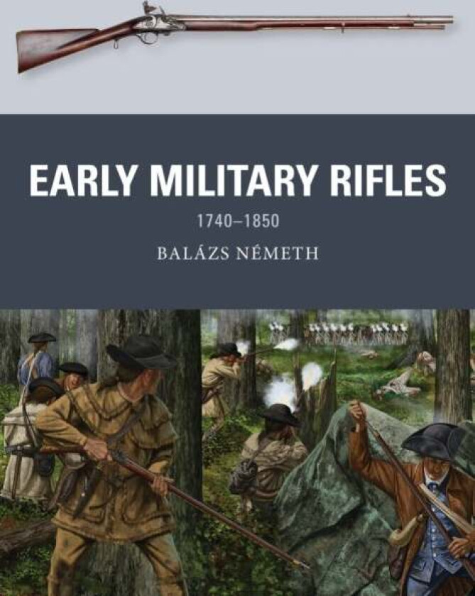 Early Military Rifles av Balazs Nemeth