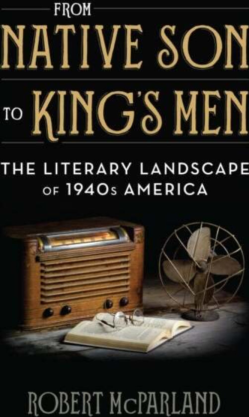 From Native Son to King's Men av Robert McParland
