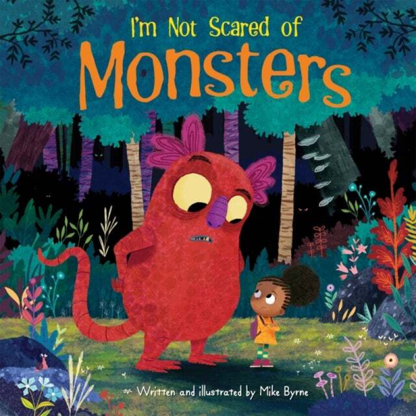 I'm Not Scared of Monsters av Mike Byrne