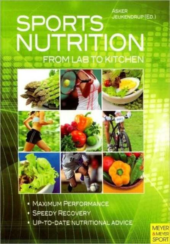 Sports Nutrition - From Lab to Kitchen av Asker Jeukendrup