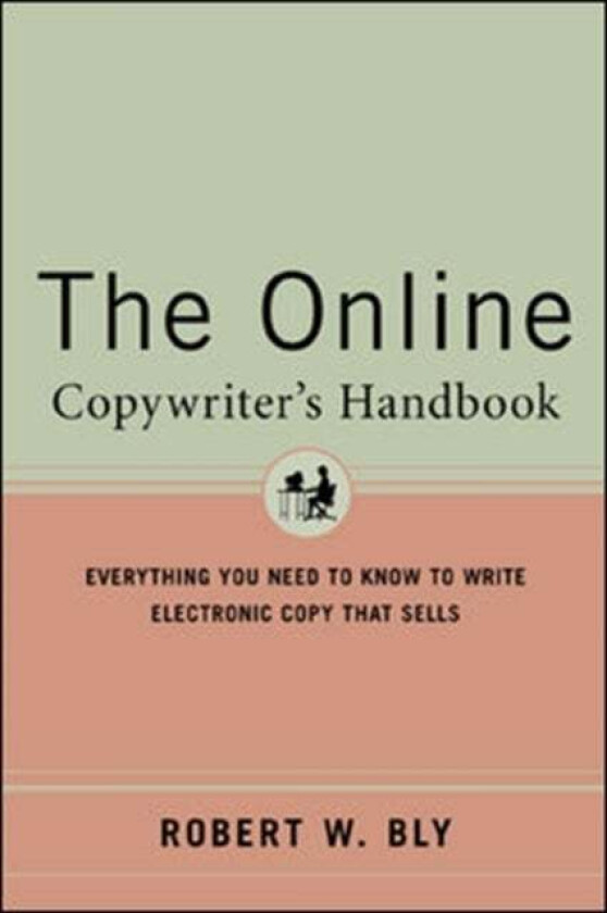 The Online Copywriter's Handbook av Robert Bly