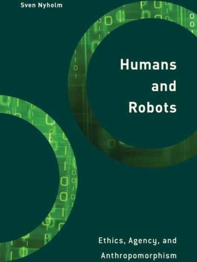 Humans and Robots av Sven Nyholm