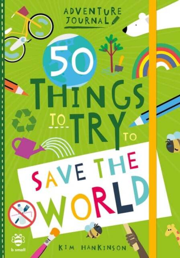 50 Things to Try to Save the World av Kim Hankinson