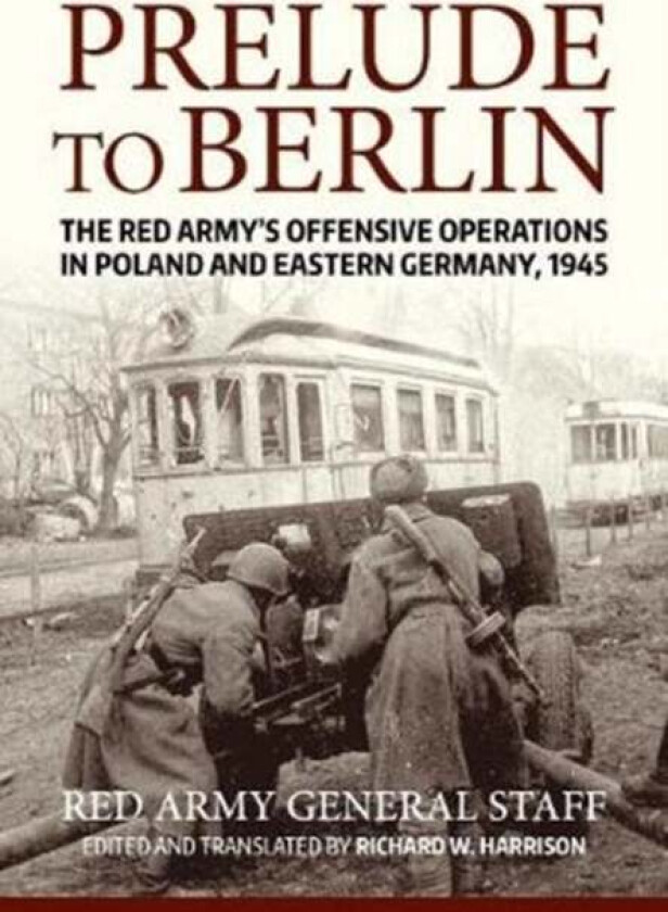 Prelude to Berlin av USA Soviet General Staff