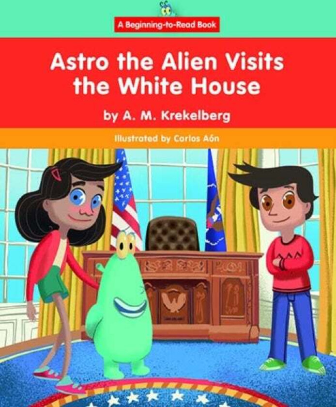 Astro the Alien Visits the White House av A M Krekelberg