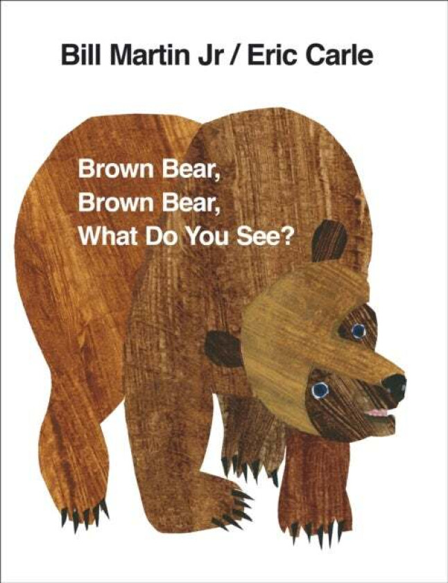 Brown Bear, Brown Bear, What Do You See? av Eric Carle