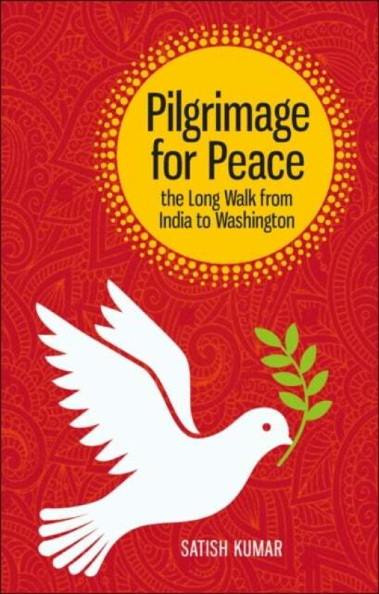 Pilgrimage for Peace av Satish Kumar