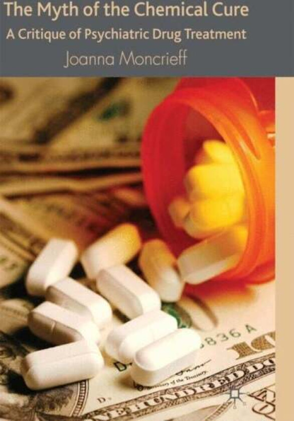 The Myth of the Chemical Cure av J. Moncrieff