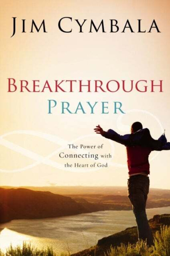 Breakthrough Prayer av Jim Cymbala