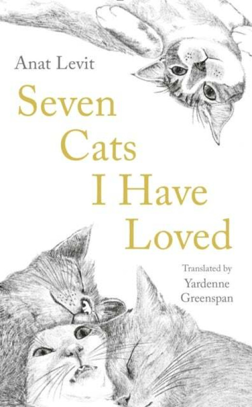 Seven Cats I Have Loved av Anat Levit