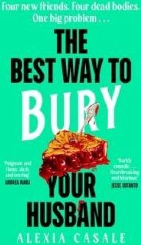 The Best Way to Bury Your Husband av Alexia Casale