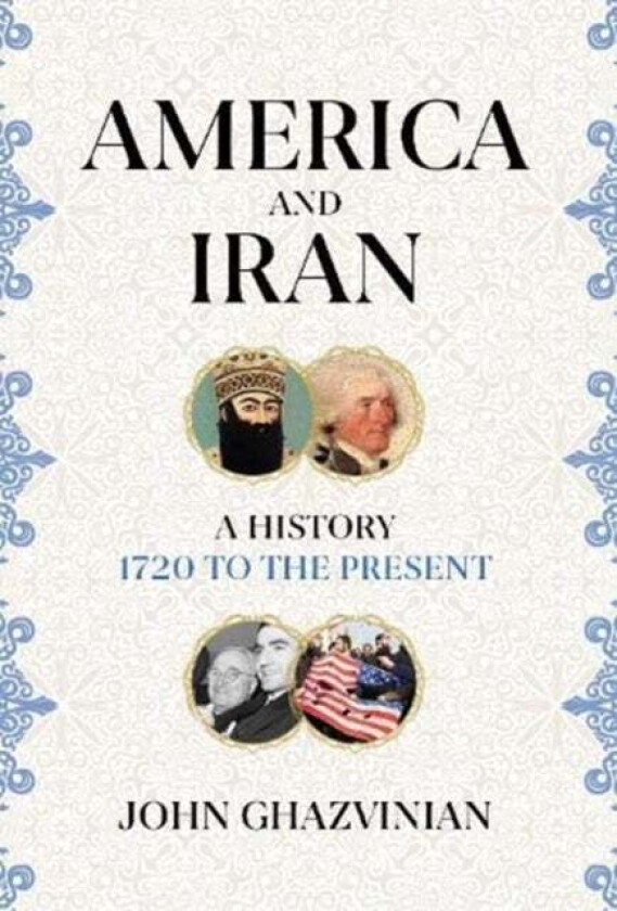 America and Iran av John Ghazvinian